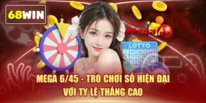 Mega 6/45 - Trò Chơi Số Hiện Đại Với Tỷ Lệ Thắng Cao